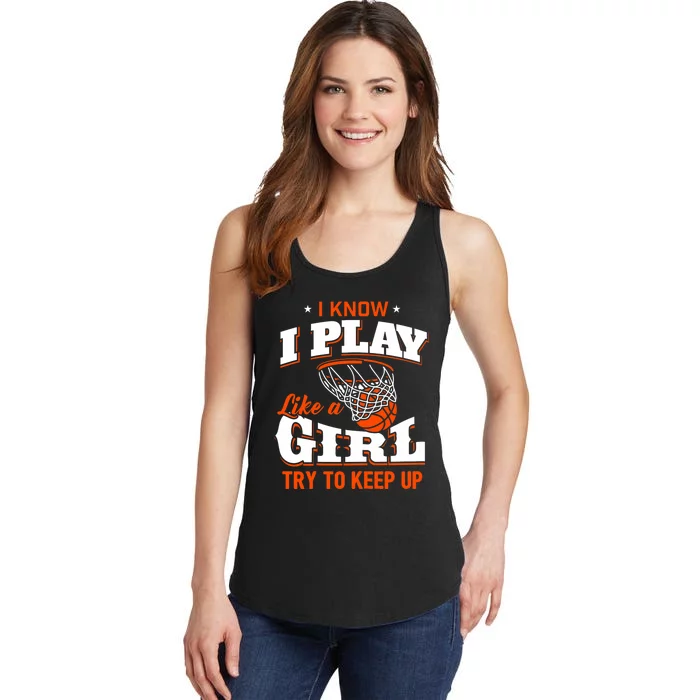 I Know I Play Like A Girl Basketball Girl Ladies Essential Tank