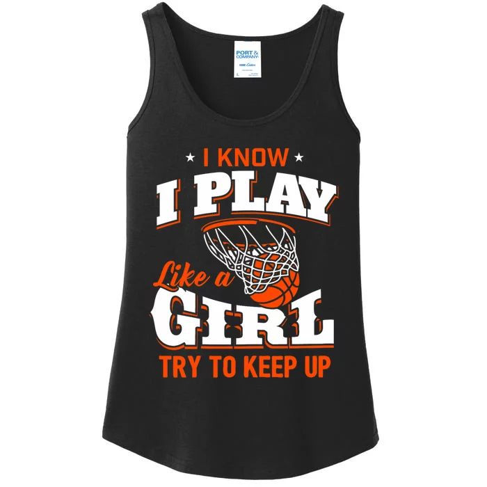 I Know I Play Like A Girl Basketball Girl Ladies Essential Tank