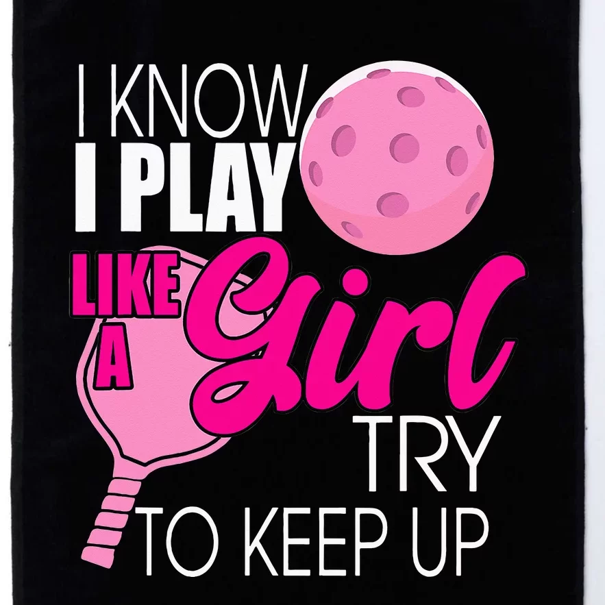 I Know I Play Like A Try To Keep Up Paddleball Player Platinum Collection Golf Towel