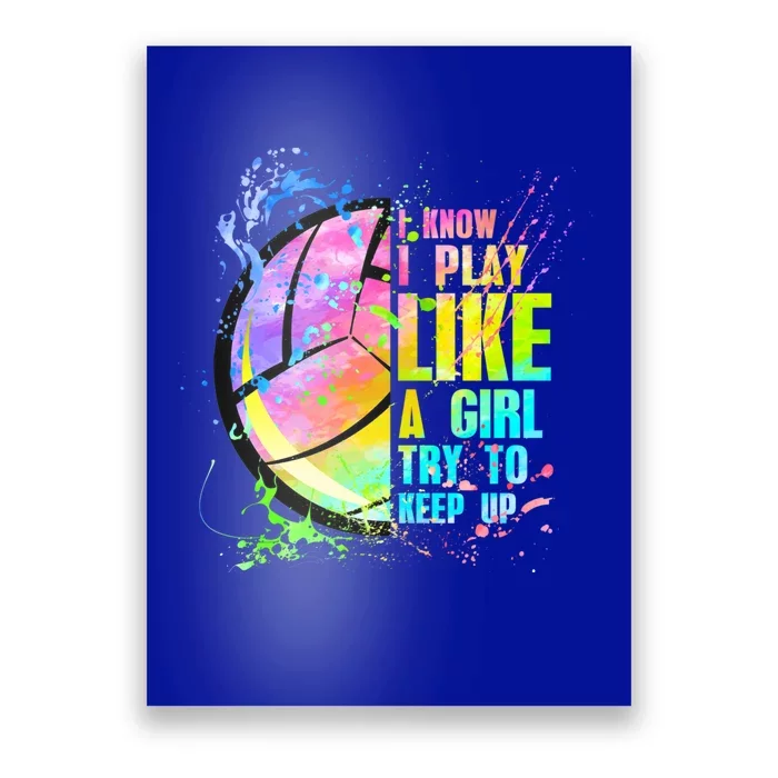 I Know I Play Like A Try To Keep Up Volleyball Gift Poster