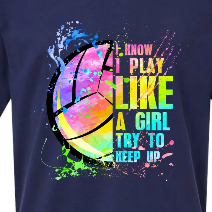 I Know I Play Like A Try To Keep Up Volleyball Gift Sueded Cloud Jersey T-Shirt