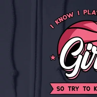 I Know I Play Like A Girl Try To Keep Up Pink Basketball Full Zip Hoodie