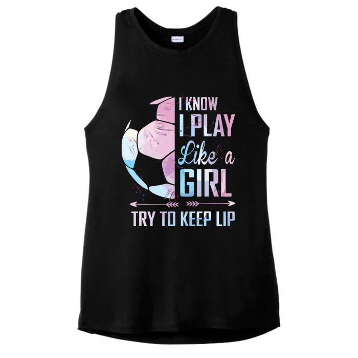 I Know I Play Like A Girl Soccer Ladies Tri-Blend Wicking Tank