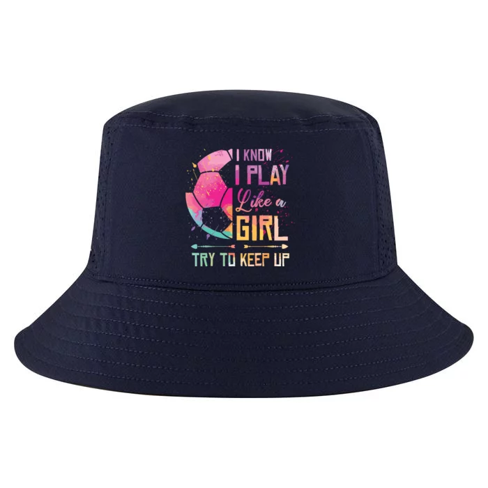 I Know I Play Like A Girl Soccer Cool Comfort Performance Bucket Hat