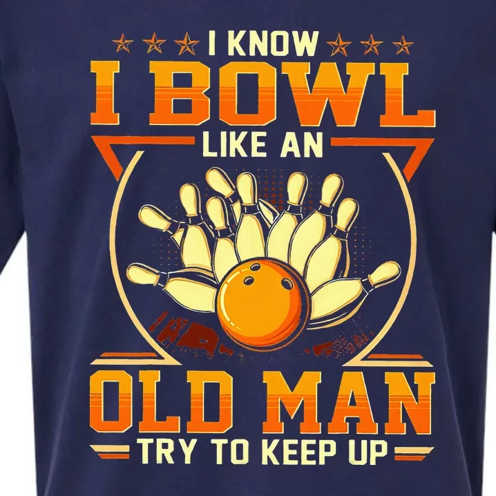 I Know I Bowl Like An Old Man Try To Keep Up Funny Bowling Sueded Cloud Jersey T-Shirt