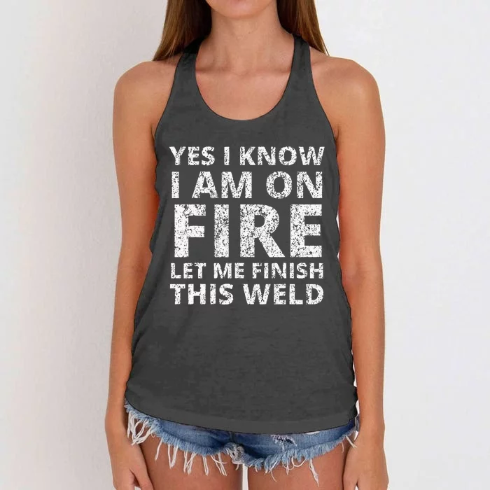 I know i am on fire Funny Welder Welding Gifts Women's Knotted Racerback Tank