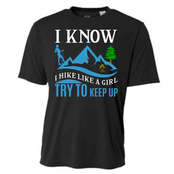 I Know I Hike Like A Girl Try To Keep Up Cooling Performance Crew T-Shirt