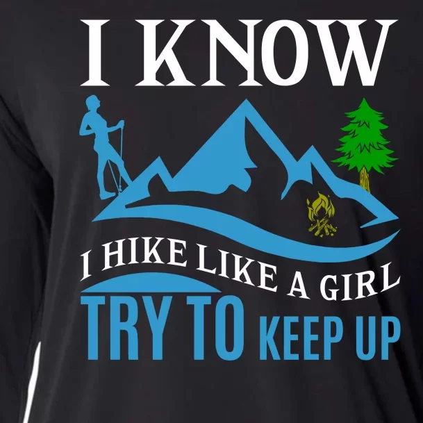 I Know I Hike Like A Girl Try To Keep Up Cooling Performance Long Sleeve Crew