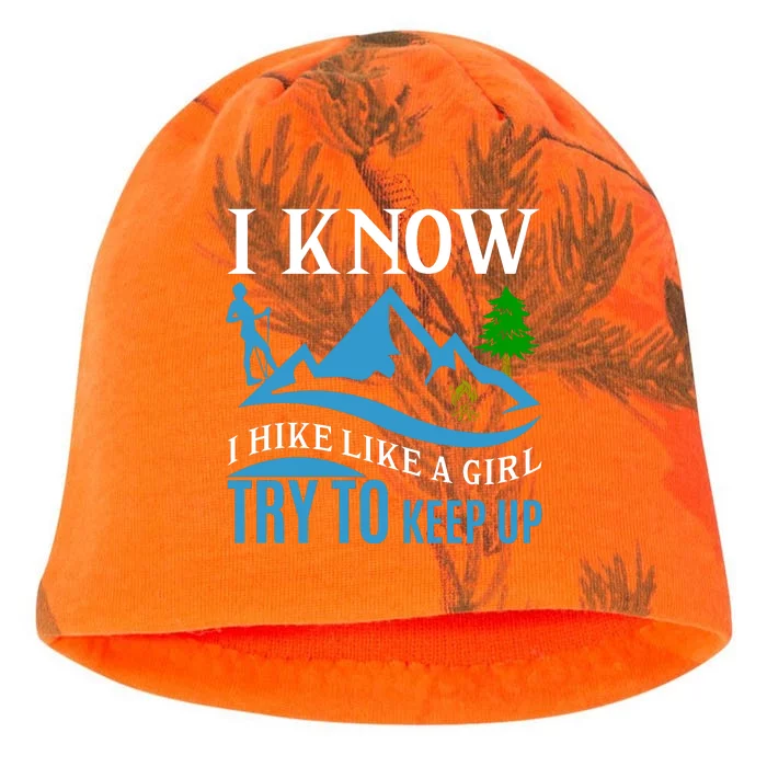 I Know I Hike Like A Girl Try To Keep Up Kati - Camo Knit Beanie