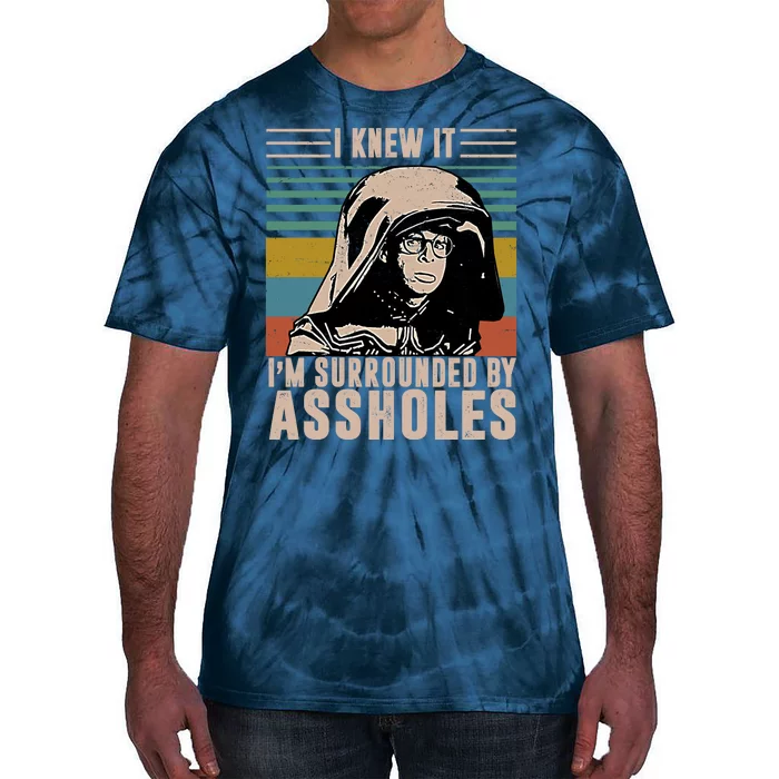 I Knew It I'm Surrounded By Assholes Retro Tie-Dye T-Shirt