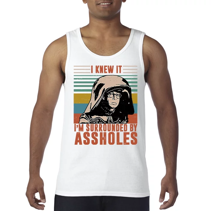 I Knew It I'm Surrounded By Assholes Retro Tank Top