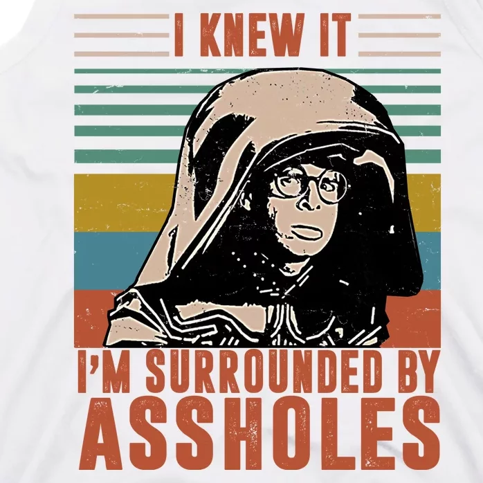 I Knew It I'm Surrounded By Assholes Retro Tank Top