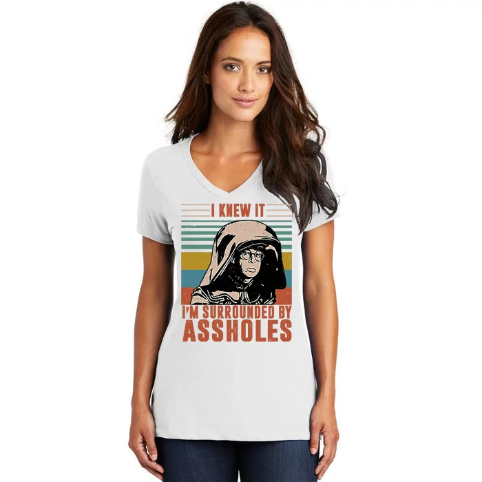 I Knew It I'm Surrounded By Assholes Retro Women's V-Neck T-Shirt