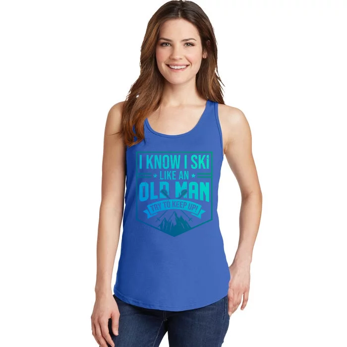 I Know I Ski Like An Old Try To Keep Up Skier Gift Ladies Essential Tank