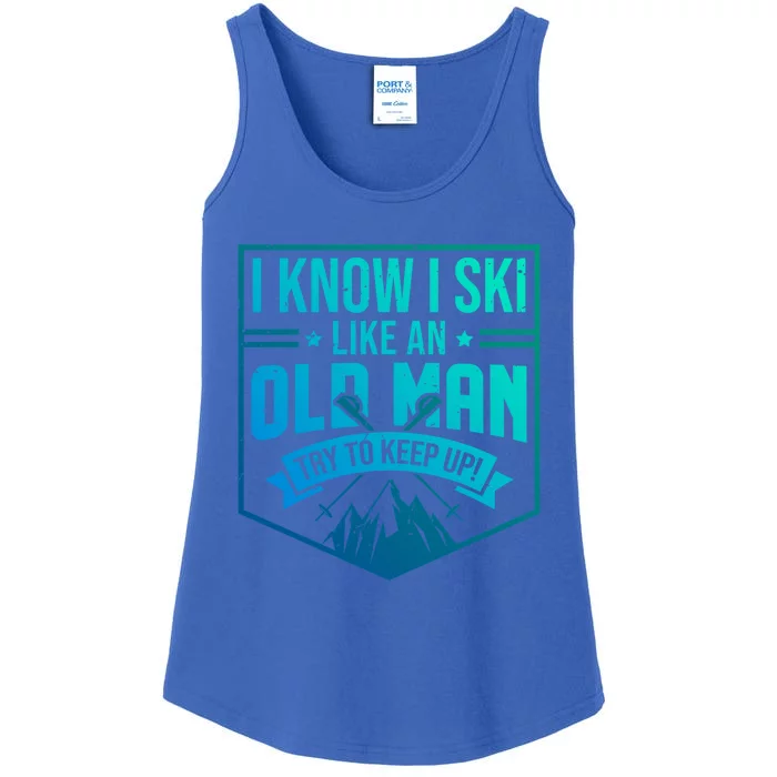 I Know I Ski Like An Old Try To Keep Up Skier Gift Ladies Essential Tank