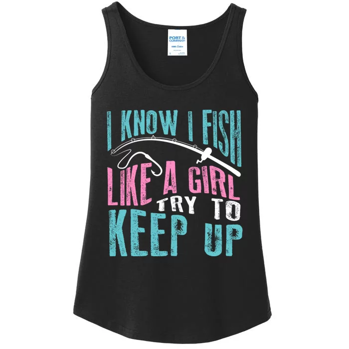 I Know I Fish Try To Keep Up Fishing Funny Gift Ladies Essential Tank