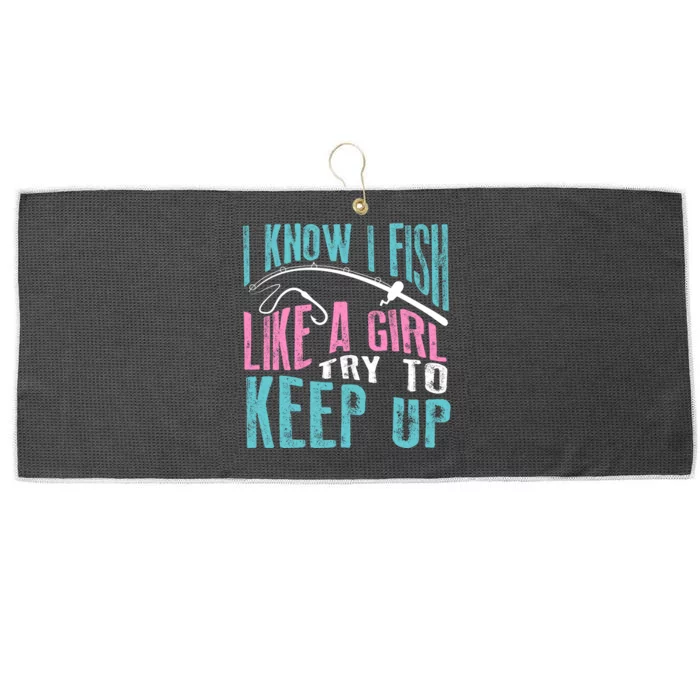 I Know I Fish Try To Keep Up Fishing Funny Gift Large Microfiber Waffle Golf Towel