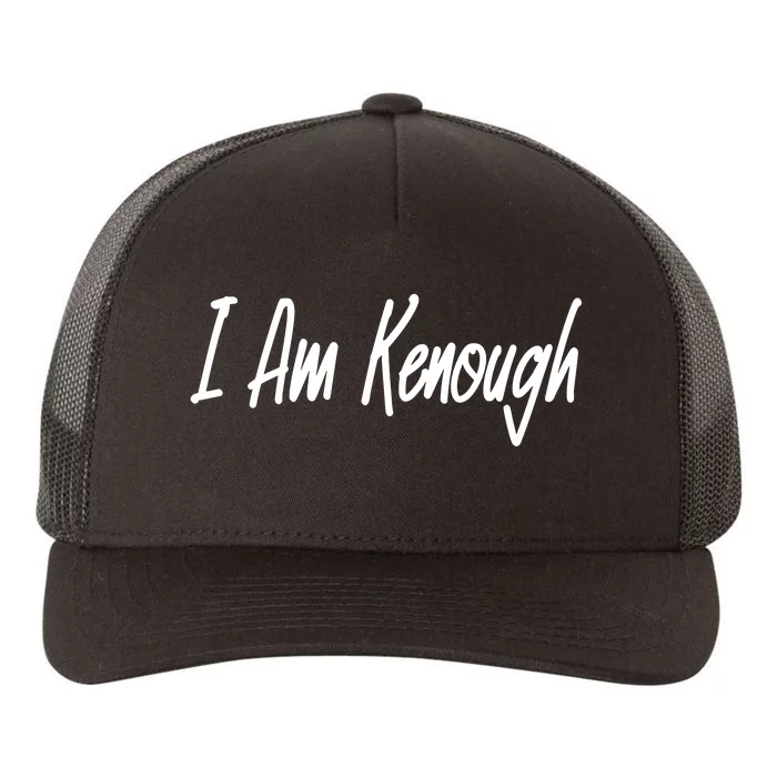 I’m Kenough I Am Kenough Yupoong Adult 5-Panel Trucker Hat