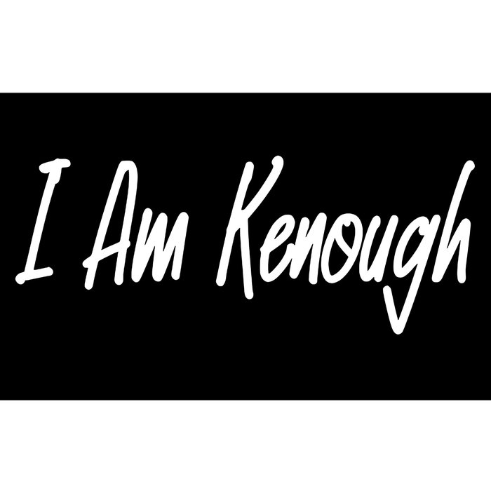 I’m Kenough I Am Kenough Bumper Sticker