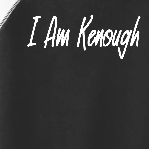 I’m Kenough I Am Kenough Toddler Fine Jersey T-Shirt