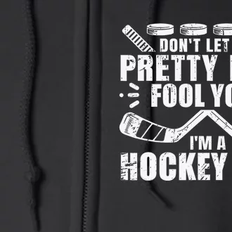 I Know I Play Like A  Field Hockey Player Hockey Fan Full Zip Hoodie