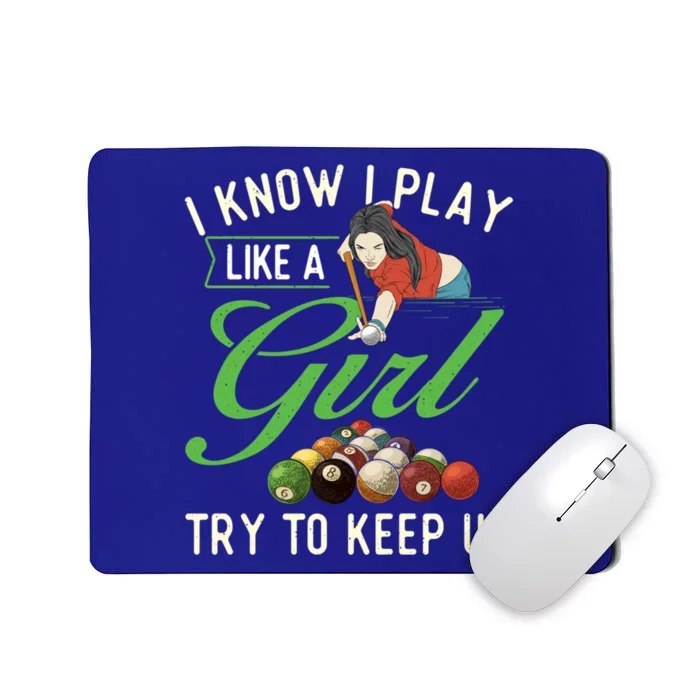 I Know I Play Like A Female Billiard Pool Player Gift Mousepad