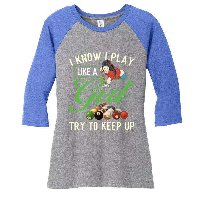 I Know I Play Like A Female Billiard Pool Player Gift Women's Tri-Blend 3/4-Sleeve Raglan Shirt