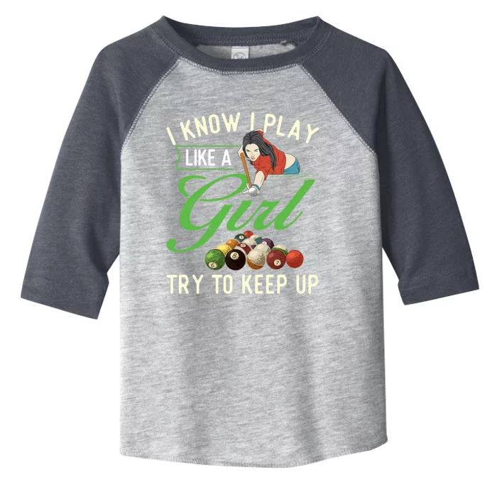 I Know I Play Like A Female Billiard Pool Player Gift Toddler Fine Jersey T-Shirt