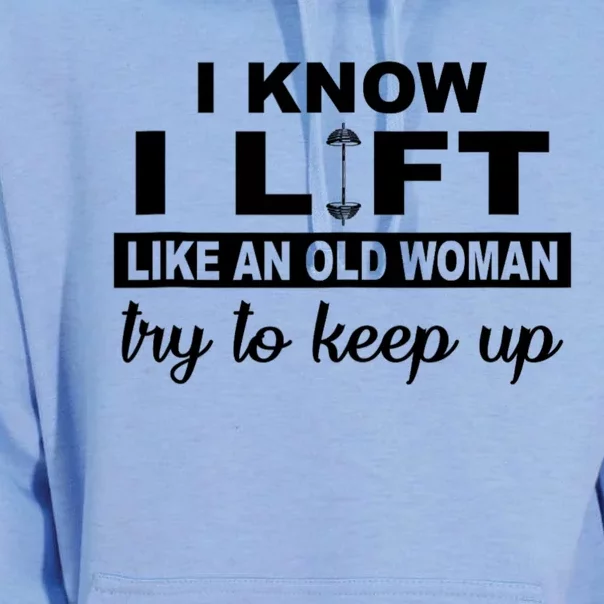 I Know I Lift Like An Old Woman Try To Keep Up Lifting Gym Unisex Surf Hoodie