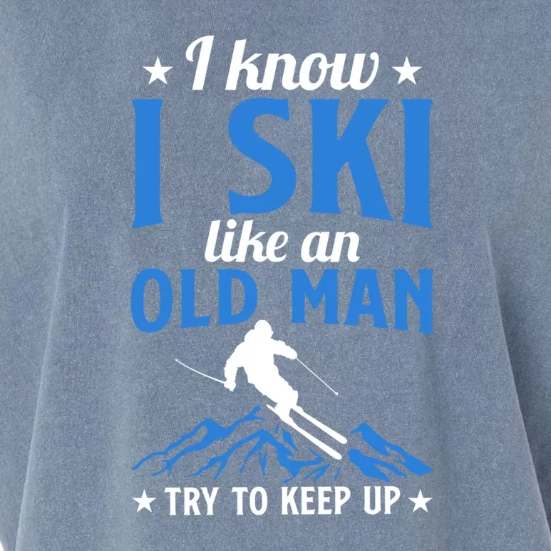 I Know I Ski Like An Old Man Try To Keep Up Gift For Dad Garment-Dyed Women's Muscle Tee