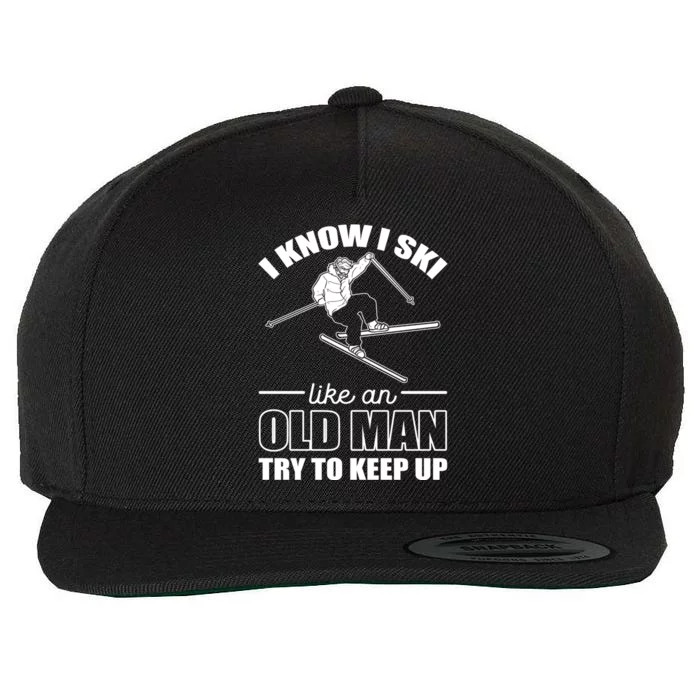 I Know I Ski Like An Old Try To Keep Up Skiing Cute Gift Wool Snapback Cap