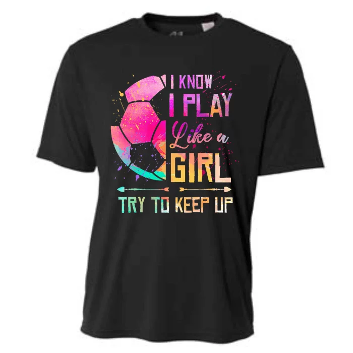 I know I Play Like A Soccer Cooling Performance Crew T-Shirt