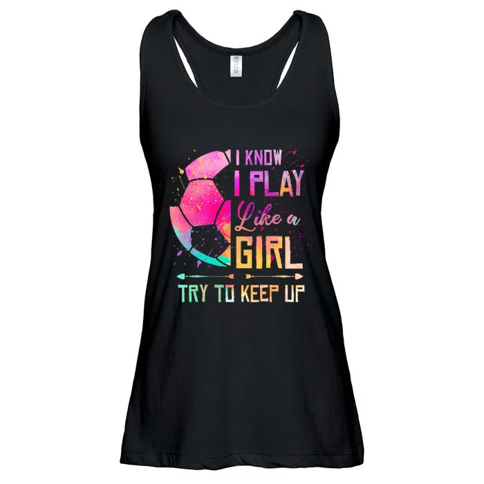 I know I Play Like A Soccer Ladies Essential Flowy Tank