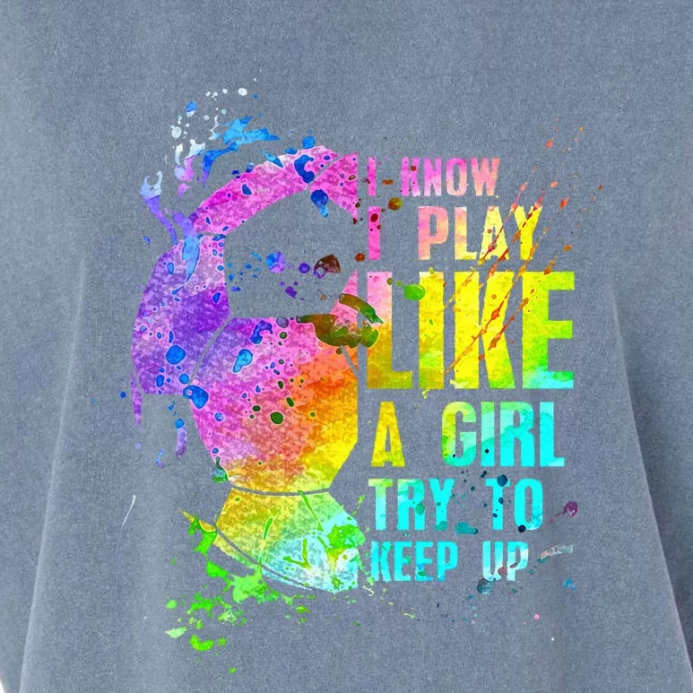 I Know i play like a girl try to keep up soccer player Garment-Dyed Women's Muscle Tee