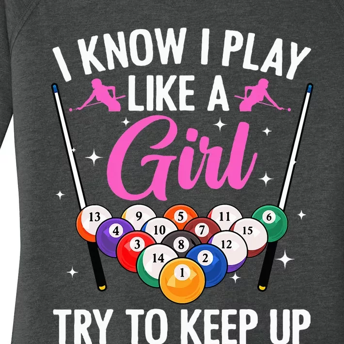 i know i play like a girl Billiards try to keep up Women's Perfect Tri Tunic Long Sleeve Shirt