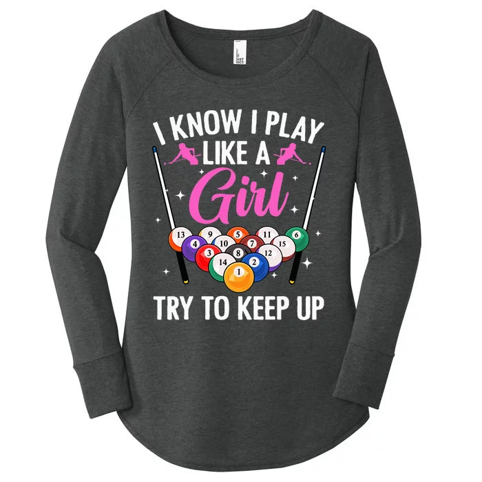 i know i play like a girl Billiards try to keep up Women's Perfect Tri Tunic Long Sleeve Shirt