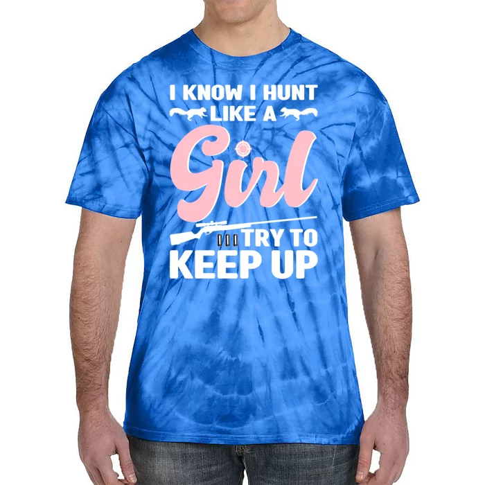 I Know I Hunt Like A Squirrel Hunting Gift Tie-Dye T-Shirt