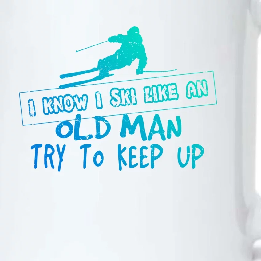 I Know I Ski Like An Old Try To Keep Up Snowboard Skier Gift Black Color Changing Mug