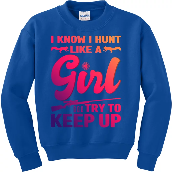 I Know I Hunt Like A Squirrel Hunting Gift Kids Sweatshirt