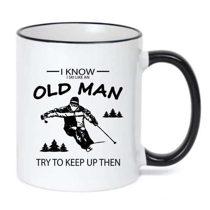 I Know I Ski Like An Old Skier Vacation Funny Gift Black Color Changing Mug