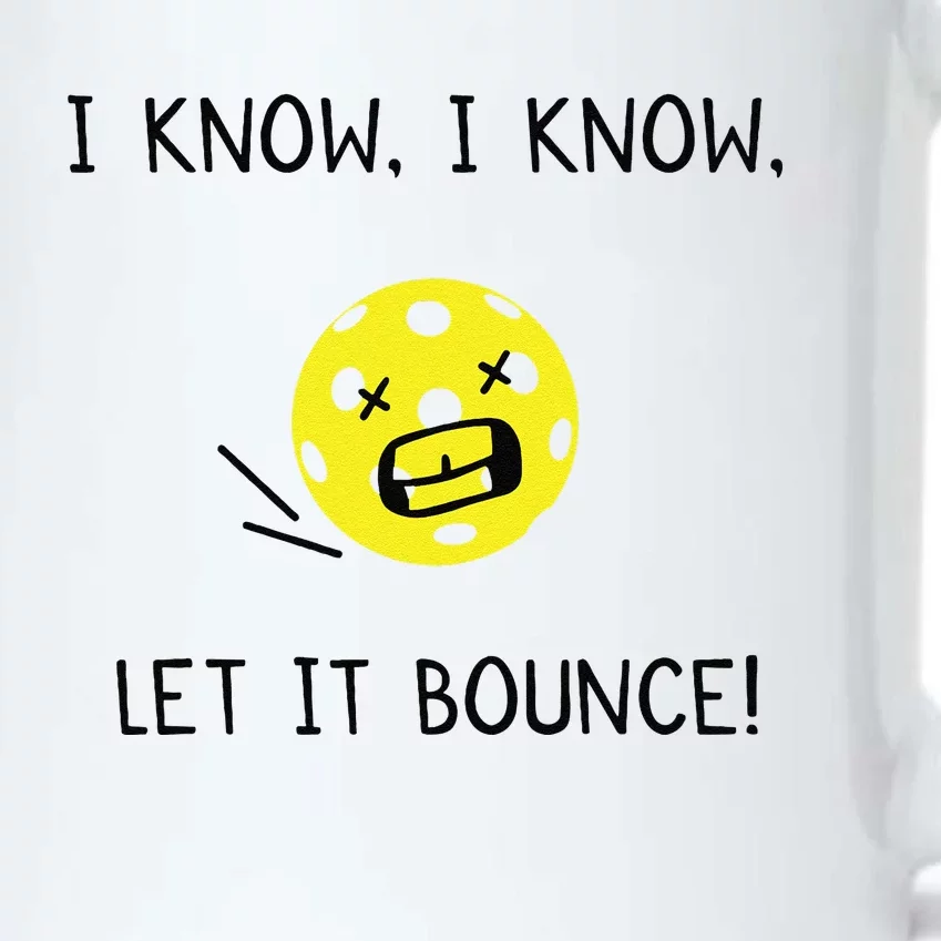 I Know I Know Let It Bounce Funny Pickleball Saying Black Color Changing Mug