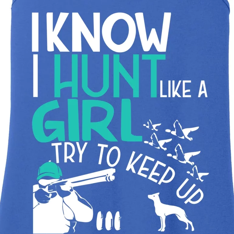 I Know I Hunt Like A Try To Keep Up Funny Hunting Gift Ladies Essential Tank