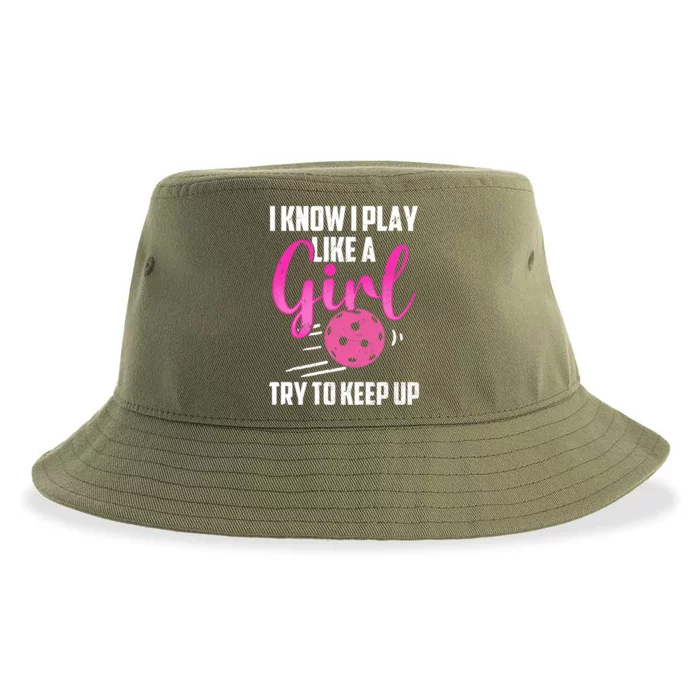 I Know I Play Like A Girl Try To Keep Up Pickleball Gift Sustainable Bucket Hat