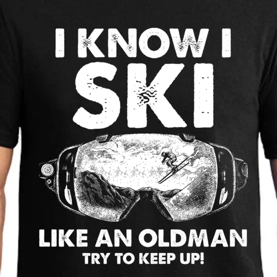 I Know I Ski Like An Old Gift Pajama Set