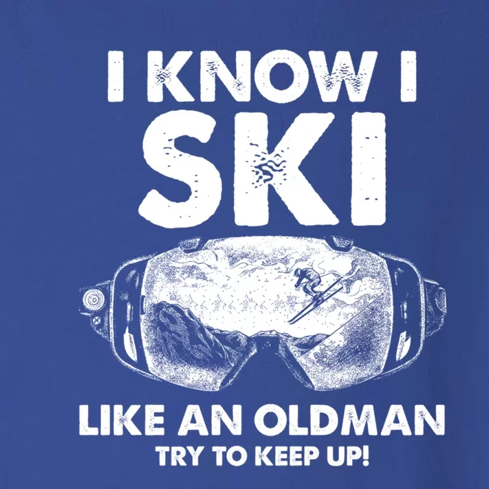 I Know I Ski Like An Old Gift Toddler Long Sleeve Shirt