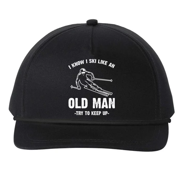 I Know I Ski Like An Old Try To Keep Up Gift Snapback Five-Panel Rope Hat