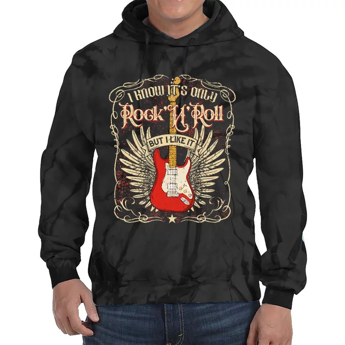 I Know ItS Only RockNRoll But I Like It Rock Music Fan Tie Dye Hoodie