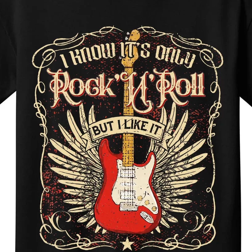 I Know ItS Only RockNRoll But I Like It Rock Music Fan Kids T-Shirt