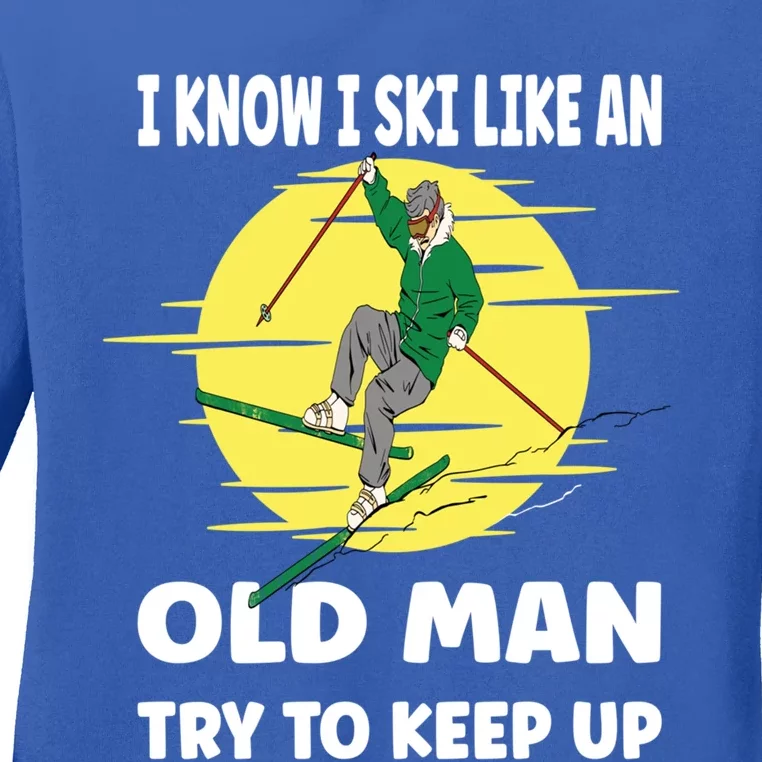 I Know I Ski Like An Old Cool Gift Ladies Long Sleeve Shirt