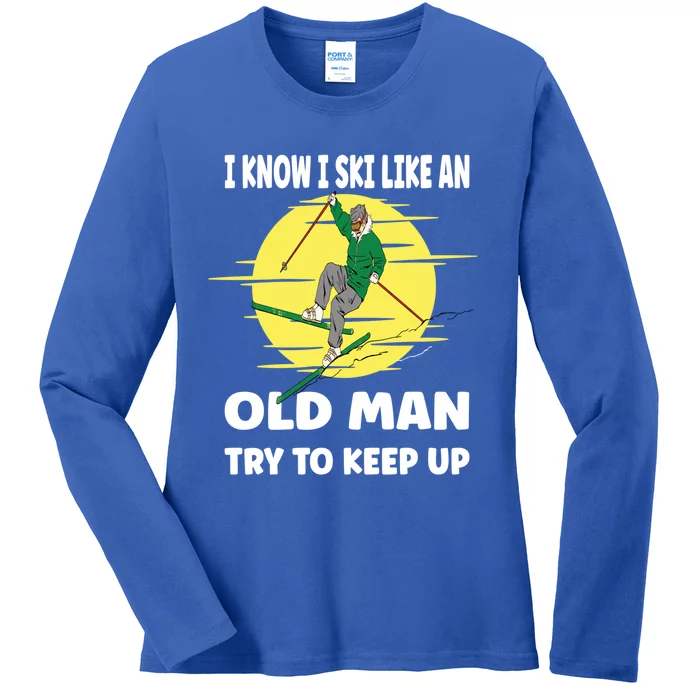 I Know I Ski Like An Old Cool Gift Ladies Long Sleeve Shirt